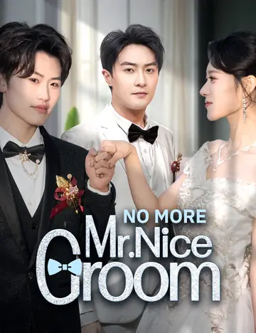 No More Mr. Nice Groom - Billionaire Short Drama | Melolo