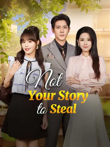 Not Your Story to Steal - Revenge Short Drama | Melolo