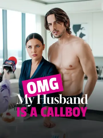 OMG My Husband Is a Callboy - CEO Short Drama | Melolo
