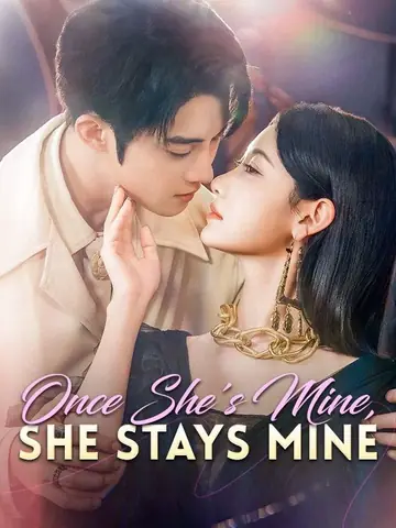Once She's Mine, She Stays Mine - Billionaire Short Drama | Melolo