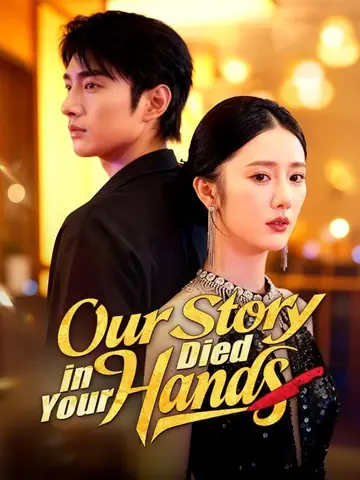 Our Story Died in Your Hands - Counterattack Short Drama | Melolo
