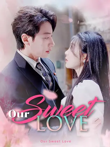 Our Sweet Love - Romance Short Drama | Melolo