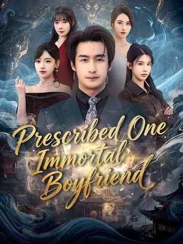 Prescribed One Immortal Boyfriend - CEO Short Drama | Melolo
