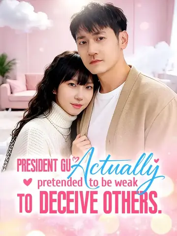President Gu actually pretended to be weak to deceive others - CEO Short Drama | Melolo