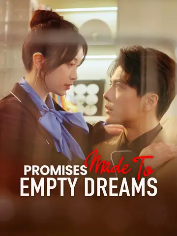 Promises Made to Empty Dreams - CEO Short Drama | Melolo