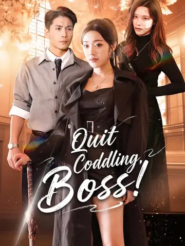 Quit Coddling, Boss! - Revenge Short Drama | Melolo