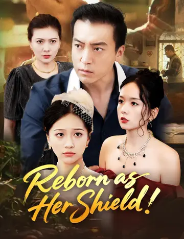 Reborn as Her Shield - Counterattack Short Drama | Melolo