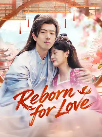 Reborn for Love - Rebirth Short Drama | Melolo