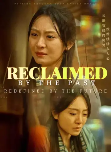 Reclaimed by the Past, Redefined by the Future - Rebirth Short Drama | Melolo
