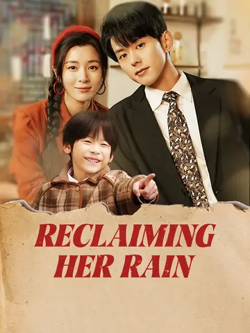 Reclaiming Her Rain - Rebirth Short Drama | Melolo
