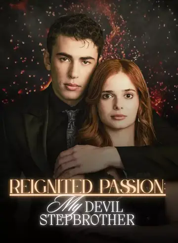 Reignited Passion: My Devil Stepbrother - Romance Short Drama | Melolo