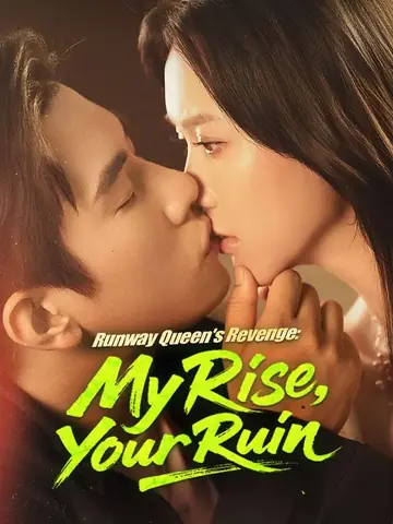 Runway Queen's Revenge: My Rise, Your Ruin - Counterattack Short Drama | Melolo