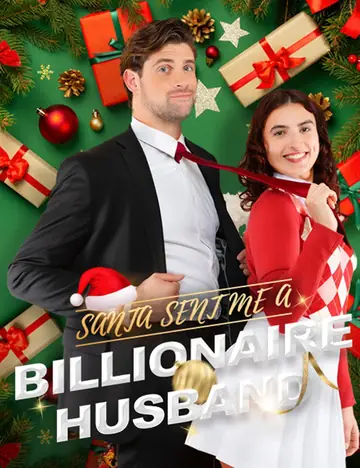 Santa Sent Me a Billionaire Husband - Billionaire Short Drama | Melolo