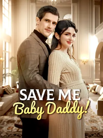 Save Me Baby Daddy - Billionaire Short Drama | Melolo