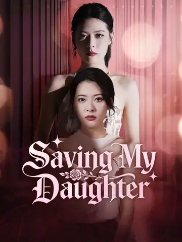 Saving My Daughter - Romance Short Drama | Melolo