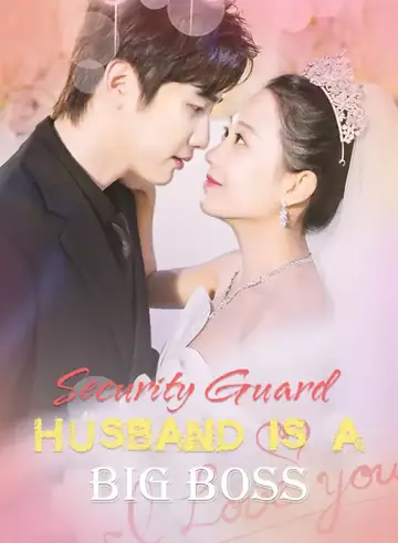 Security Guard Husband Is a Big Boss - Romance Short Drama | Melolo