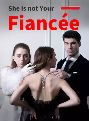 She is not Your Fiancee - CEO Short Drama | Melolo