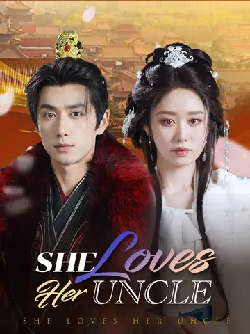 She Loves Her Uncle - Romance Short Drama | Melolo