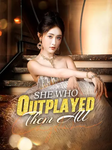 She Who Outplayed Them All - Rebirth Short Drama | Melolo