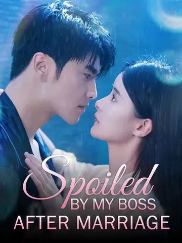 Spoiled By My Boss After Marriage - CEO Short Drama | Melolo