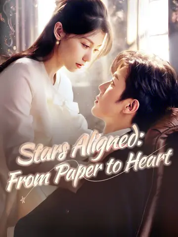 Stars Aligned: From Paper to Heart - Billionaire Short Drama | Melolo