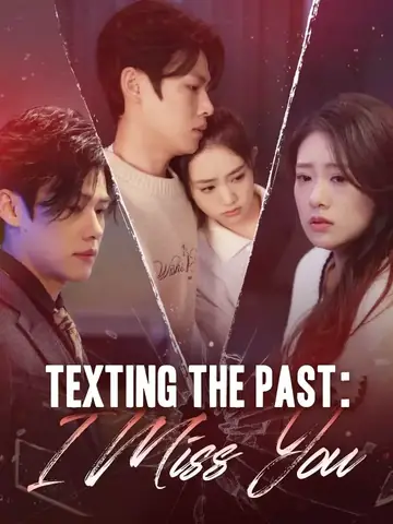 Texting The Past: I Miss You - Rebirth Short Drama | Melolo
