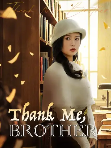 Thank Me, Brother - Counterattack Short Drama | Melolo
