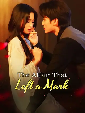 The Affair That Left a Mark - CEO Short Drama | Melolo