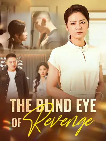 The Blind Eye Of Revenge - Revenge Short Drama | Melolo