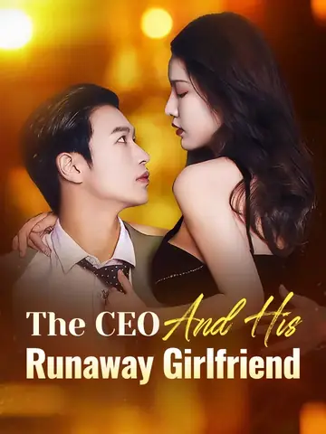 The CEO And His Runaway Girlfriend - CEO Short Drama | Melolo