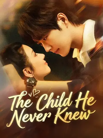 The Child He Never Knew - Billionaire Short Drama | Melolo