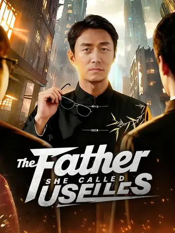 The Father She Called Useless (DUBBED) - Counterattack Short Drama | Melolo