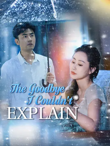 The Goodbye I Couldn't Explain - Romance Short Drama | Melolo