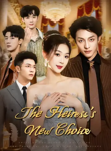 The Heiress's New Choice - Romance Short Drama | Melolo