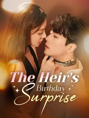 The Heir's Birthday Surprise - CEO Short Drama | Melolo