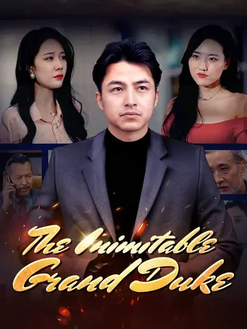 The Inimitable Grand Duke - CEO Short Drama | Melolo