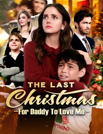 The Last Christmas For Daddy To Love Me - Revenge Short Drama | Melolo