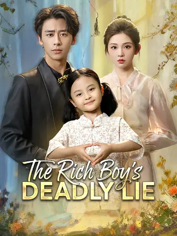 The Rich Boy's Deadly Lie - Billionaire Short Drama | Melolo