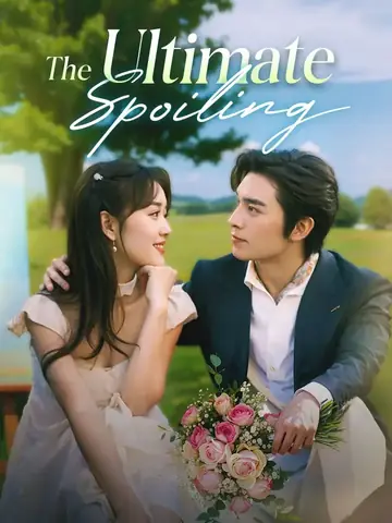 The Ultimate Spoiling - CEO Short Drama | Melolo
