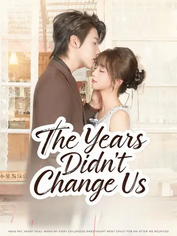 The Years Didn't Change Us - Billionaire Short Drama | Melolo