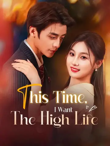 This Time, I Want The High Life - Counterattack Short Drama | Melolo