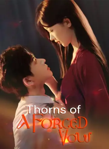 Thorns of a Forced Vow - Romance Short Drama | Melolo