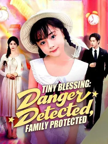 Tiny Blessing: Danger Detected, Family Protected - Fantasy Short Drama | Melolo