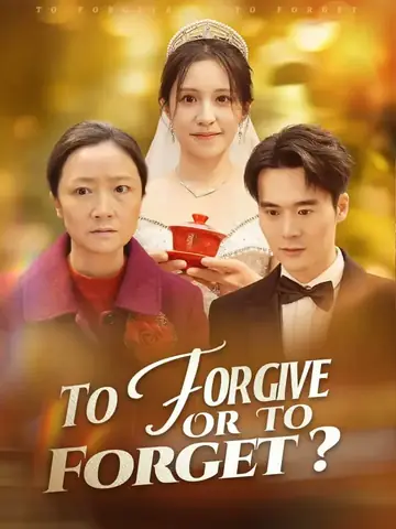 To Forgive Or To Forget?​ - Rebirth Short Drama | Melolo