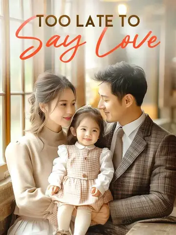 Too Late to Say Love - Revenge Short Drama | Melolo