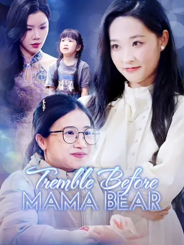 Tremble Before Mama Bear - Rebirth Short Drama | Melolo