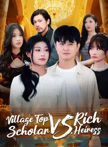 Village Top Scholar vs. Rich Heiress - Counterattack Short Drama | Melolo