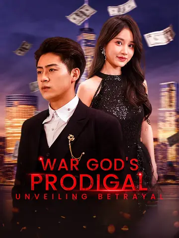 War God's Prodigal: Unveiling Betrayal - Counterattack Short Drama | Melolo