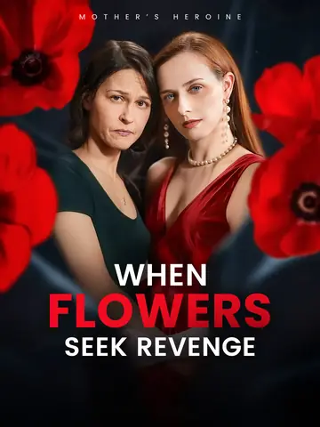 When Flowers Seek Revenge - Billionaire Short Drama | Melolo