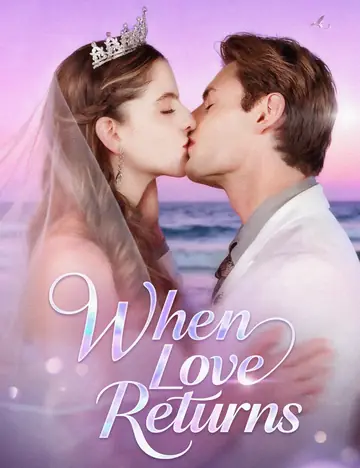 When love returns - Romance Short Drama | Melolo